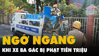 CSGT xử lý xe ba gác, xe cũ nát: Nhiều tài xế ngỡ ngàng khi bị phạt tiền triệu