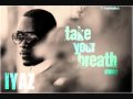 Iyaz - Take Your Breath Away [LYRICS/Video]