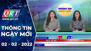 Thông tin ngày mới | 02-02-2022 | QRT