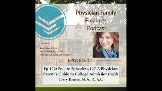 172: Encore Episode: A Physician Parent’s Guide to College Admissions with Lorry Krone, M.A., C.A.C