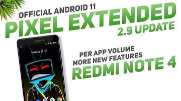 Pixel Extended 2.9 Official Rom | Redmi Note 4 | Android 11 | Per App Volume, More New Features