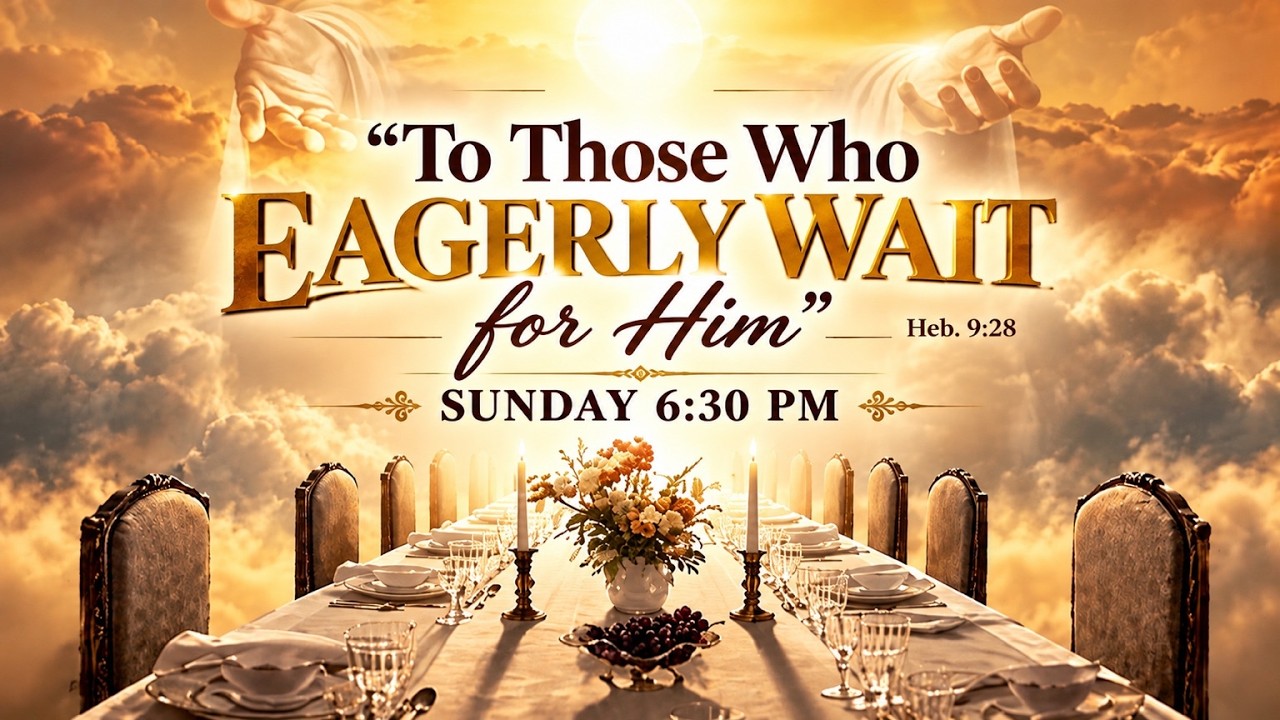 To those who eagerly Wait for Him PM 11Oct26