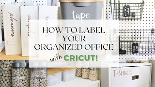 How to Label Your Organized Office with Cricut