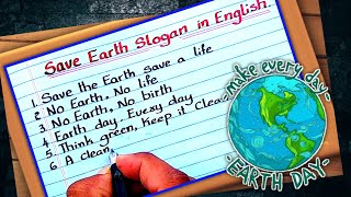 Slogans on Save Earth | Save Earth Slogan 2021 | Earth Day slogan | Save Earth save Life