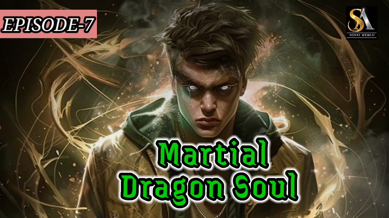 Martial Dragon Soul || Episode-7 || New Hindi Story || S.A NOVEL WORLD || 
