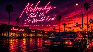 Sunset Riders - Nobody Told Us It Would End |#sunsetriders  #NobodyToldUsItWouldEnd #synthwave