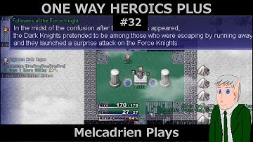 One Way Heroics Plus 32 - Melcadrien Plays
