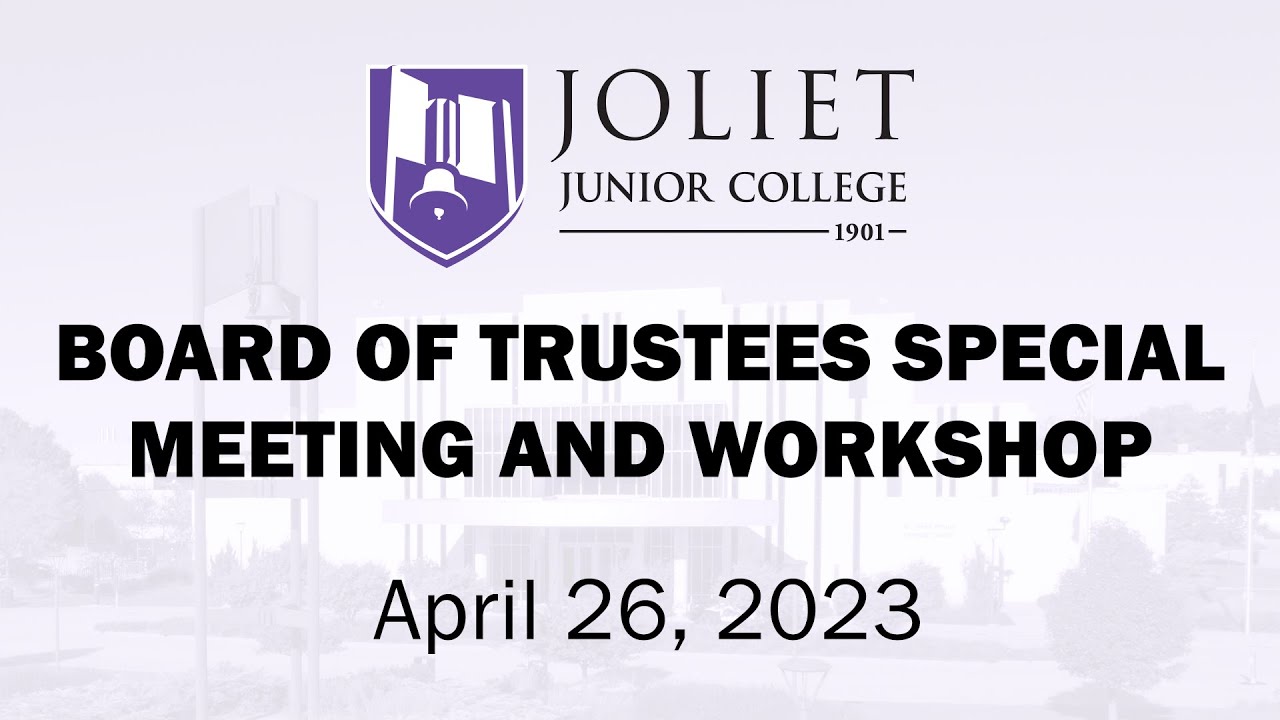 Joliet Junior College Board of Trustees Special Meeting and
