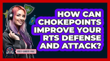 How Can Chokepoints Improve Your RTS Defense And Attack? - Video Gamers Vault