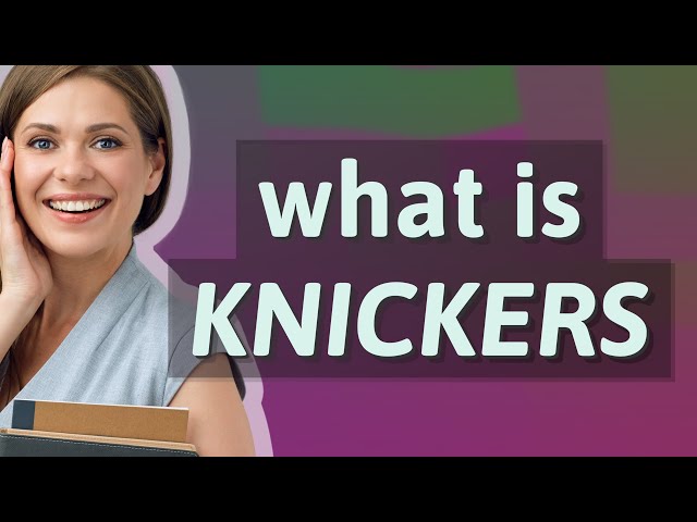 Knickers  meaning of Knickers 