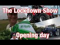 Opening day of the lockdown show.