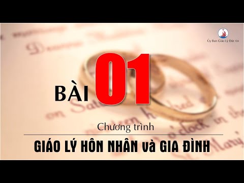 Học giáo lý || Giáo lý Hôn nhân || Bài 1: Ơn gọi hôn nhân trong chương trình của Thiên Chúa - youtube
