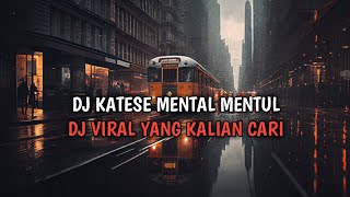 Download Lagu DJ KATESE MENTAL MENTUL X ALONE VIRAL TIKTOK 2024 MP3
