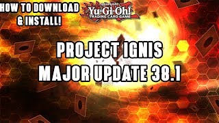 |Yu-Gi-Oh!| PROJECT IGNIS MAJOR UPDATE! (HOW TO DOWNLOAD & INSTALL)
