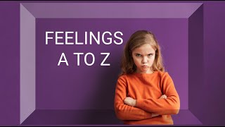 Feelings A to Z