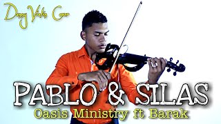 Miniatura de vídeo de "Pablo & Silas - Oasis Ministry ft Barak - Violín Cover Oficial (By: Denny Domínguez)"