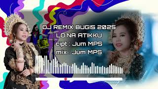 Download Lagu DJ remix Bugis lo'na atikku||DJ remix Bugis terbaru 2025#remixbugis #bugisfullbass MP3