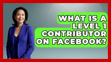 What Is a Level 1 Contributor on Facebook? - Everyday-Networking