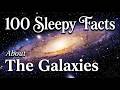 100 Sleepy Facts About Galaxies | Drift Through the Universe