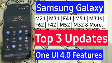 Samsung Galaxy M Series - One UI 4.0 Update & Top 3 Samsung One UI 4.0 Features