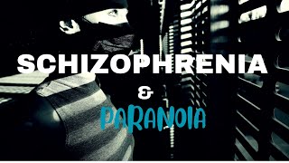 SCHIZOPHRENIA & PARANOIA