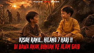 Ranu Hilang 7 Hari Dibawa Anak Bunian Ke Alam Gaib