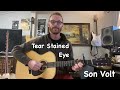 Son Volt - Tear Stained Eye Guitar Lesson