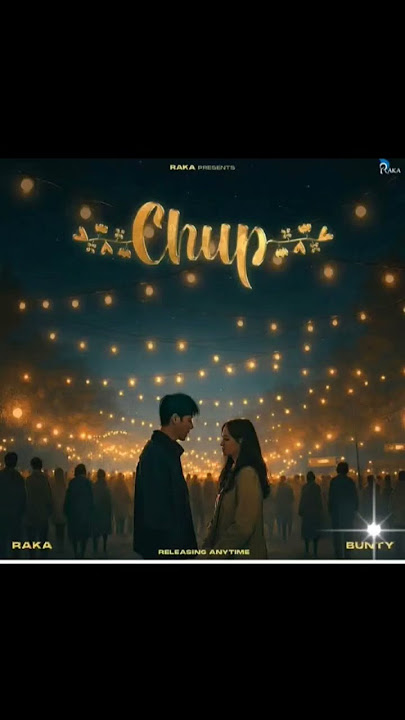 Raka new song chup Realisng anytime #raka #new