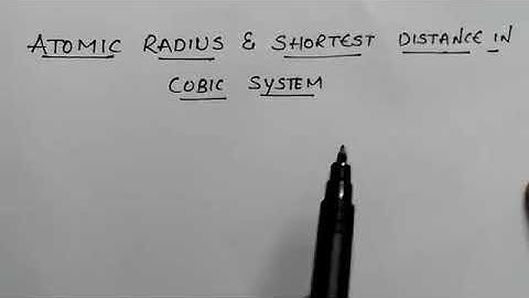 Atomic radius and shortest distance in cubic system.....part (1).