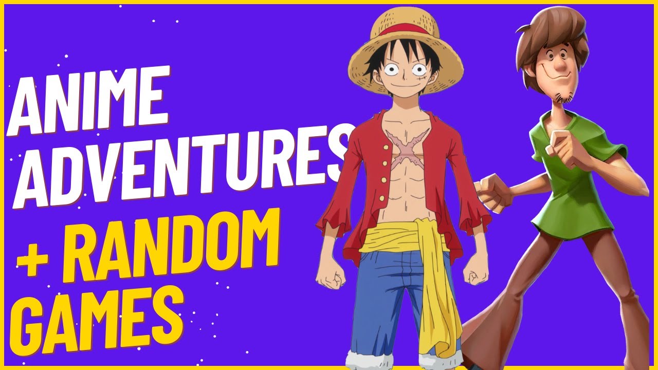 Anime adventure + random games - YouTube