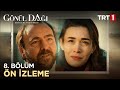 Gönül Dağı 8. Bölüm - Ön İzleme