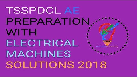 ASSISTANT ENGINEER ELECTRICAL PREPARATION ! TSSPDCL AE PREVIOUS PAPER 2018 MACHINES SOLUTIONS