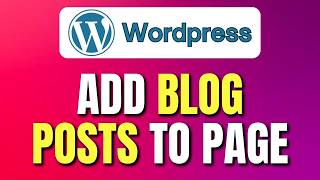 How To Add Blog Posts To Page in WordPress | Add Blog Posts To Page | Easy Tutorial
