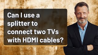 Can I use a splitter to connect two TVs with HDMI cables?