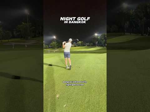 Night golf in Bangkok, Thailand. Scenes.