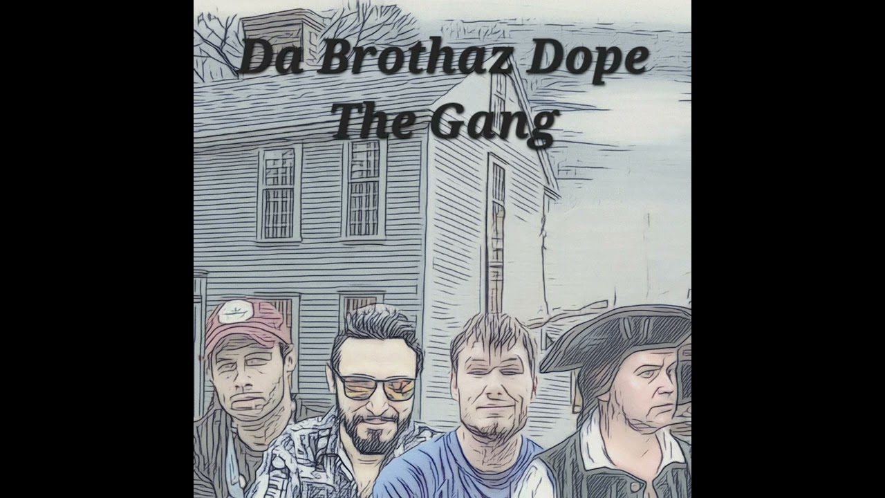Da Brothaz Dope - The Gang (feat. Paul Revere & Alv)