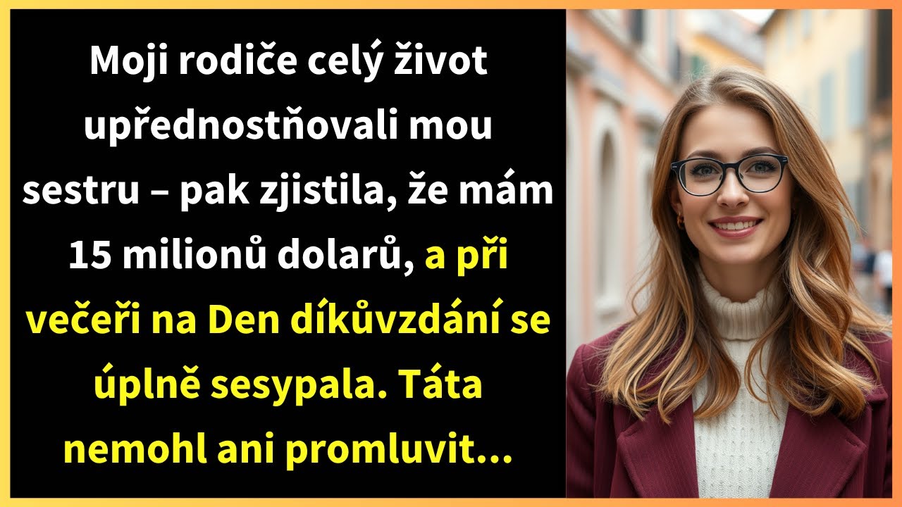 Moji rodiče celý život upřednostňovali mou sestru – pak zjistila, že mám 15 milionů dolarů,