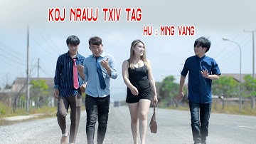 Min Vang -🌹Koj Nrauj Txiv Tag 🌹Nkauj Tawm Tshiab 12/2022