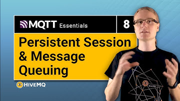 Persistent Session and Message Queue | MQTT Essentials Part 8