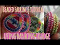 BEADED EARRINGS TUTORIAL (using banding to edge)