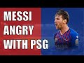 MESSI IS ANGRY WITH PSG!