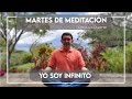 Yo Soy INFINITO ♾ Martes de Meditación