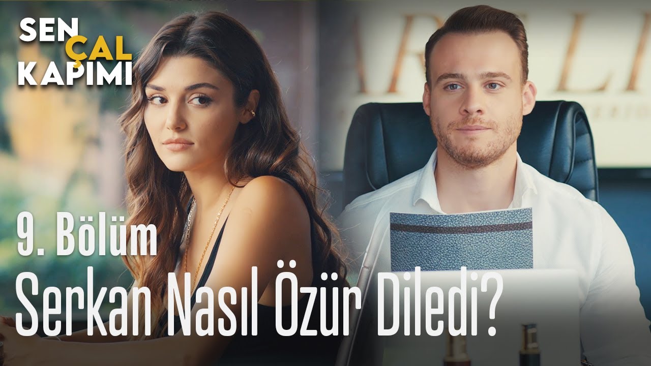 serkan nasil ozur diledi sen cal kapimi 9 bolum youtube kaptan youtube nasa