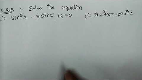 ##12th maths exercise 3.5 sum no1, solve (i) sin²x-5sinx+4=0 (ii) 12x³+8x=39x²+4