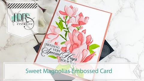 Sweet Magnolias Embossed Card
