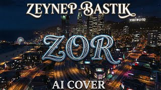 Zor - Zeynep Bastık Ai Cover