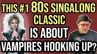 Nobody REALIZES This All Time 80s SINGALONG #1 HIT is About VAMPIRE SEX? | Professor of Rock