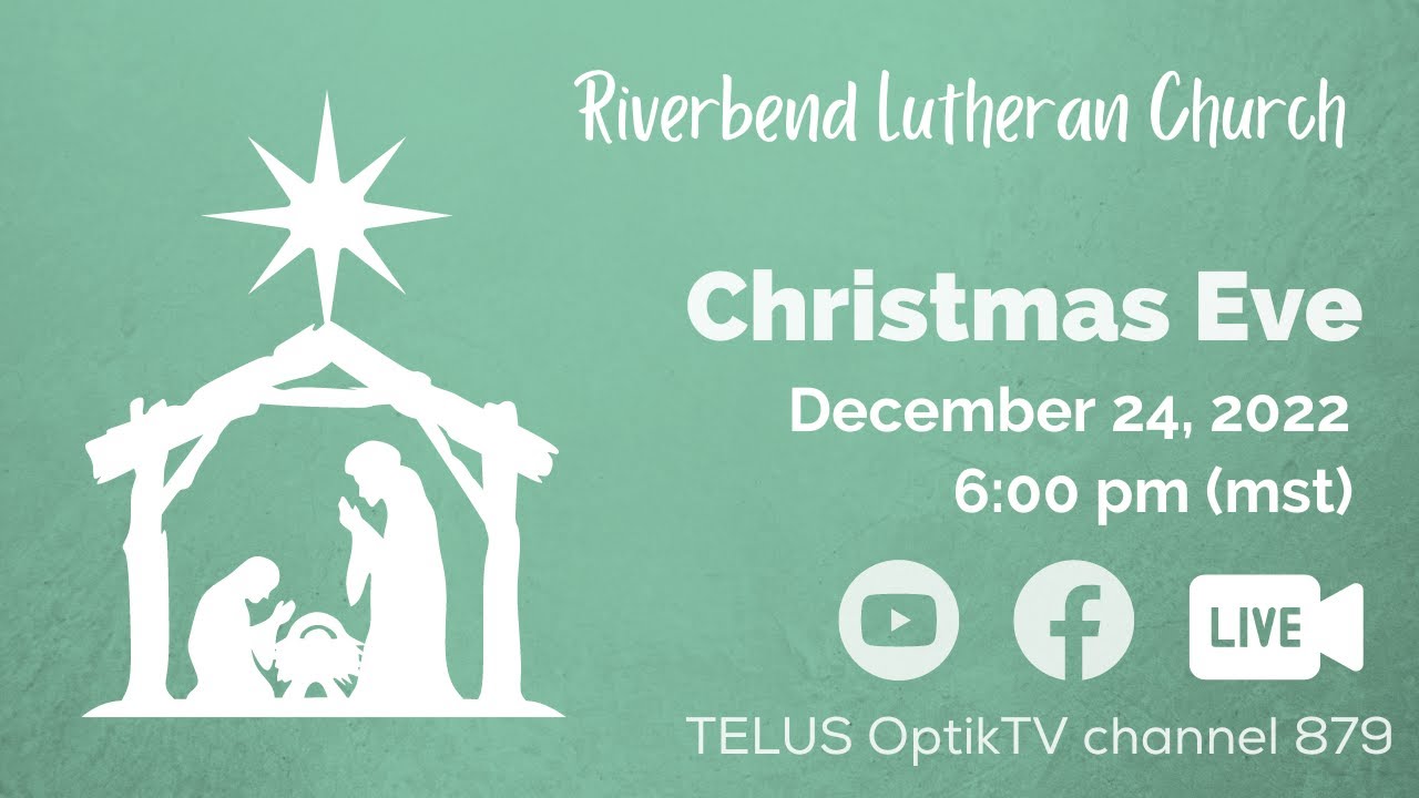 Riverbend Lutheran Christmas Eve Service YouTube