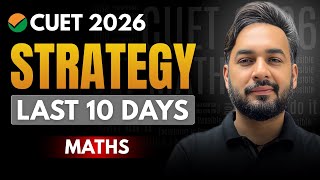 Last 10 Days Strategy 🎯 CUET (UG) 2026 | How to Score 250/250 🔥 in Maths CUET 2026 | CUET (UG) 2026