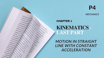 Ch.1   Kinematics   Last Part   Motion in straight line with constant acceleration
